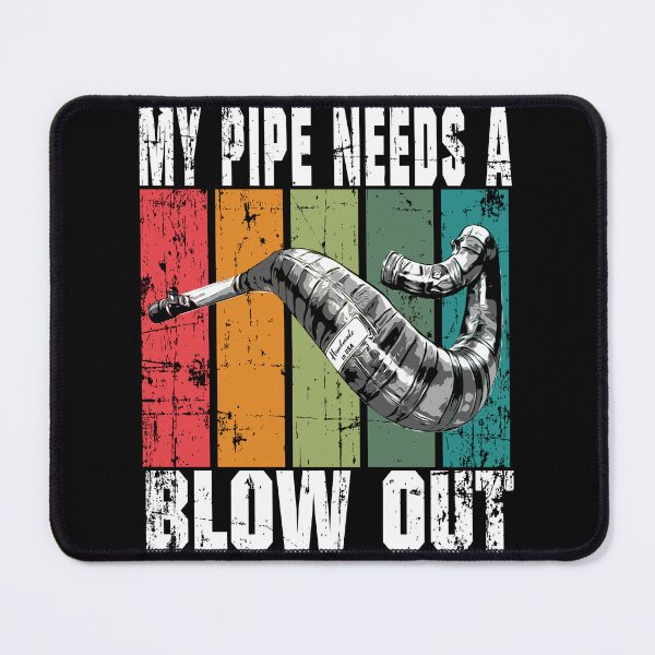 Item preview, My Pipe Needs A Blow Out for 2 Stroke Motocross Rider designed and sold by starider.