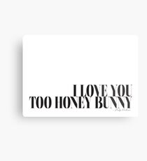 I love you too honey bunny - Pulp Fiction Metal Print