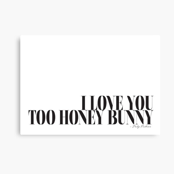 I love you too honey bunny - Pulp Fiction Canvas Print