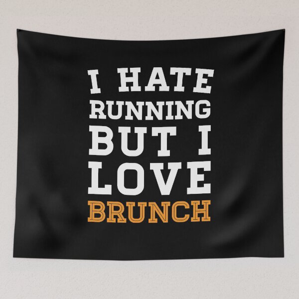 Item preview,  I Hate Running But I Love Brunch designed and sold by anthonymzubia.