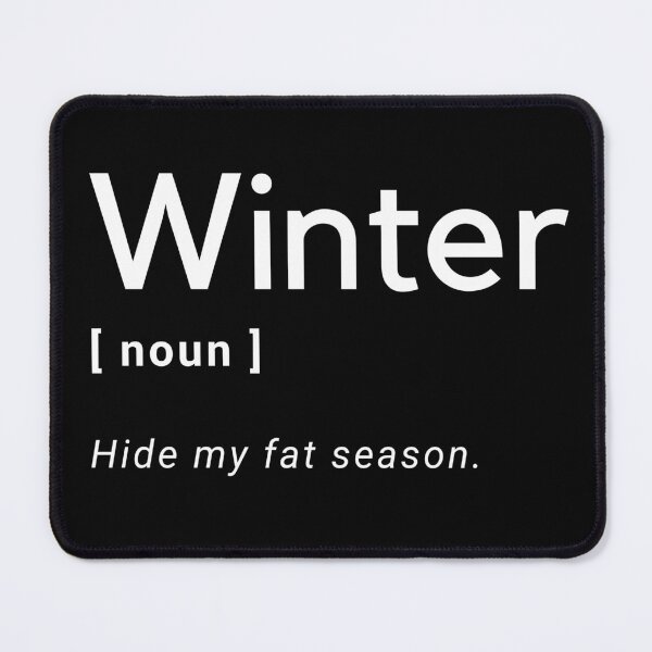 Item preview, Winter Funny Definition - Hide my fat season - designed and sold by Amine-Creation.