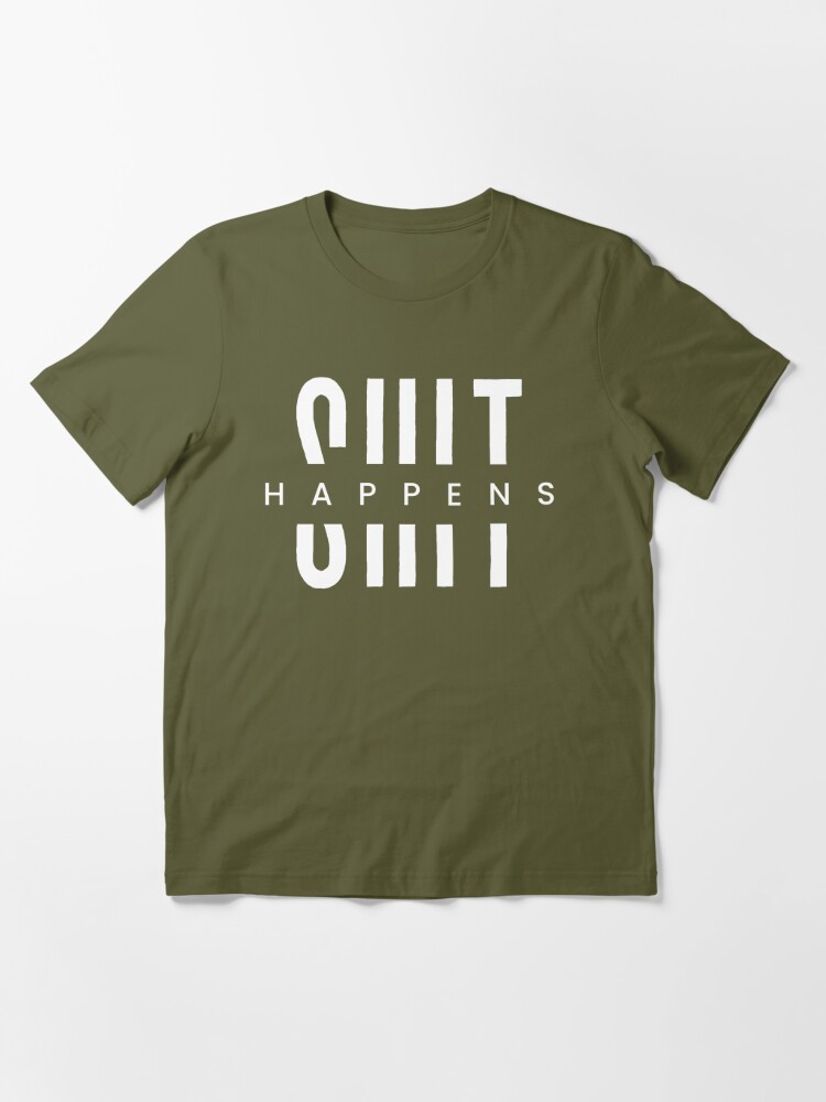 Shit Happens - Cool Split Text Design | Essential T-Shirt