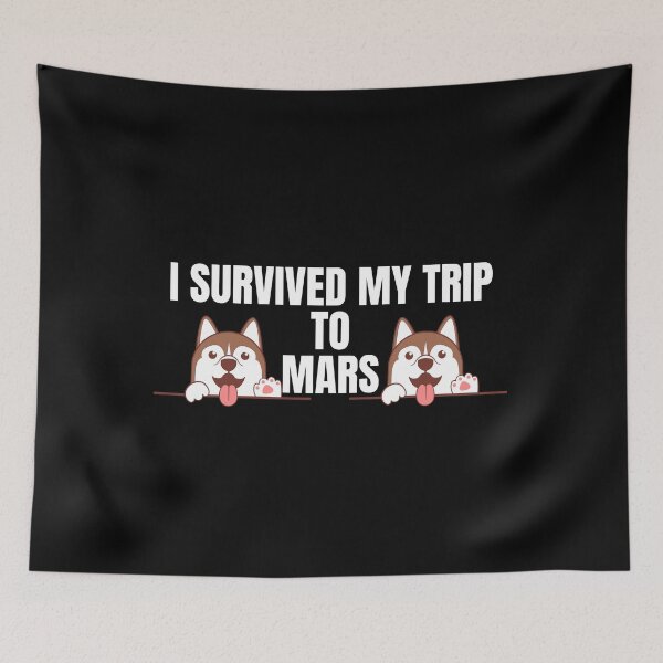 Item preview, i survived my trip to mars designed and sold by Design Universe.