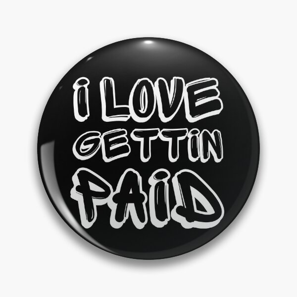 Item preview, I Love Getting Paid designed and sold by mkzmerch.