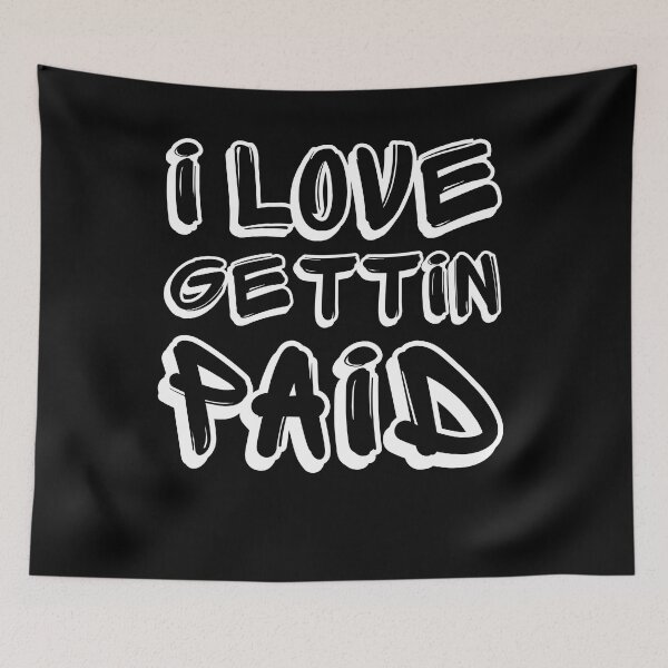 Item preview, I Love Getting Paid designed and sold by mkzmerch.