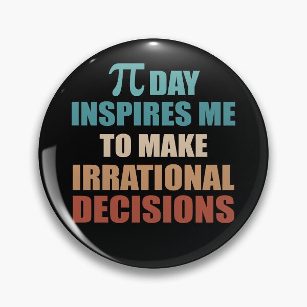 Item preview, Pi Day Inspires Me To Make Irrational Decisions Funny Math designed and sold by TravelScientist.