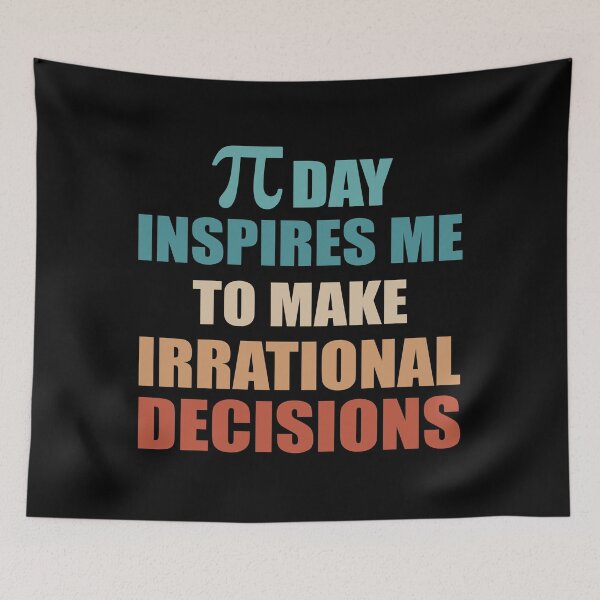 Item preview, Pi Day Inspires Me To Make Irrational Decisions Funny Math designed and sold by TravelScientist.