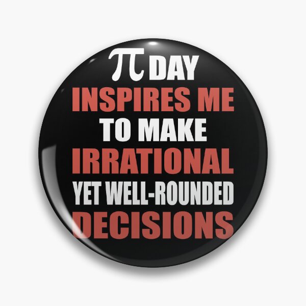 Item preview, Pi Day Inspires Me To Make Irrational Decisions Funny Math designed and sold by TravelScientist.