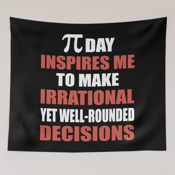 Item preview, Pi Day Inspires Me To Make Irrational Decisions Funny Math designed and sold by TravelScientist.