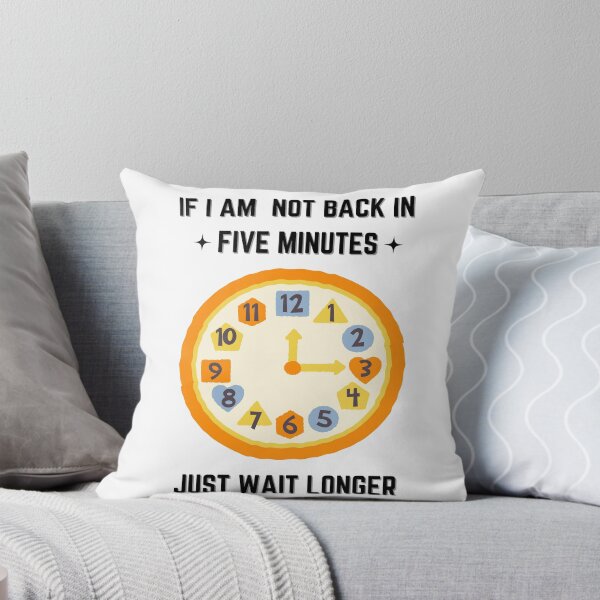 Item preview, If Im Not Back In Five Minutes Just Wait Longer - Orange Clock designed and sold by bsrishika.
