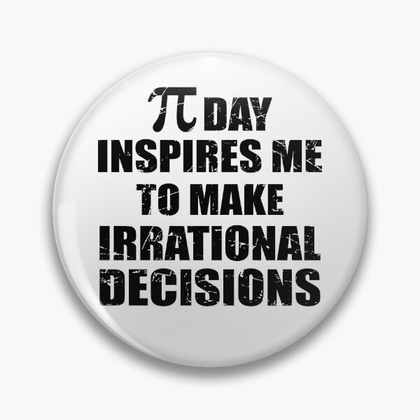 Item preview, Pi Day Inspires Me To Make Irrational Decisions Funny Math designed and sold by TravelScientist.