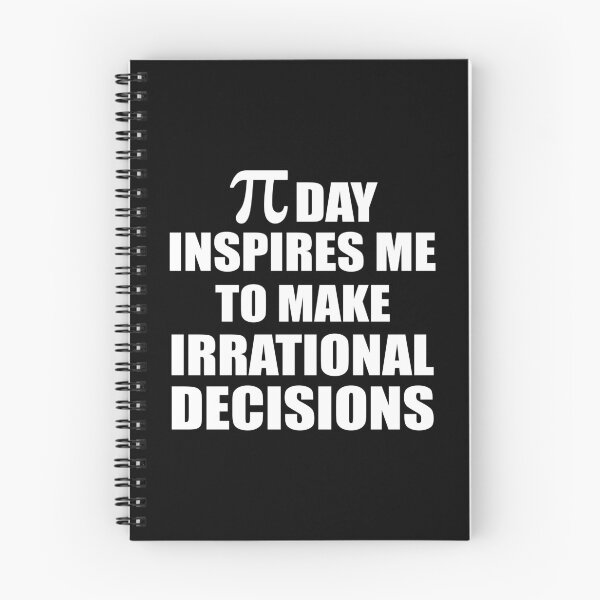 Item preview, Pi Day Inspires Me To Make Irrational Decisions Funny Math designed and sold by TravelScientist.
