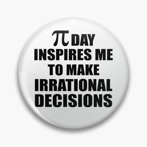 Item preview, Pi Day Inspires Me To Make Irrational Decisions Funny Math designed and sold by TravelScientist.