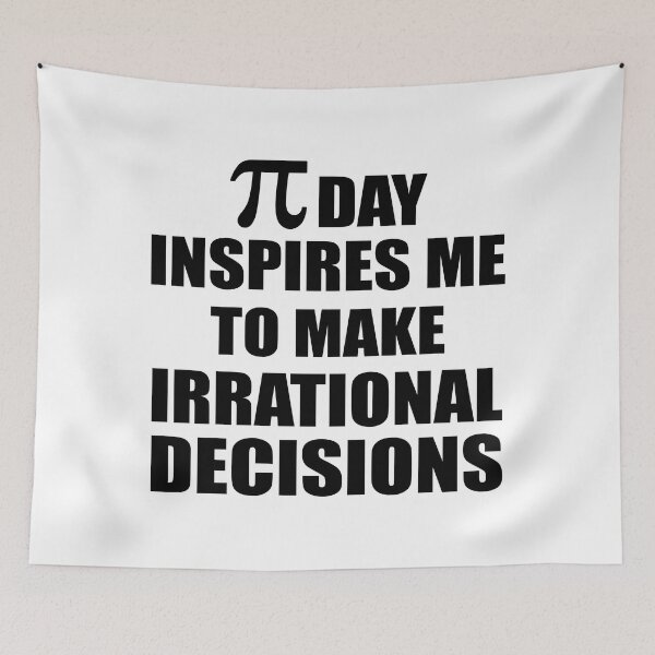 Item preview, Pi Day Inspires Me To Make Irrational Decisions Funny Math designed and sold by TravelScientist.