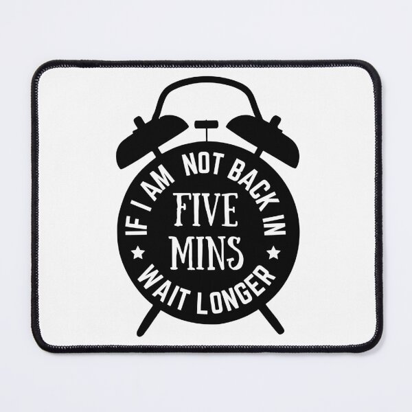 Item preview, If Im Not Back In Five Minutes Just Wait Longer - Alarm Clock designed and sold by bsrishika.