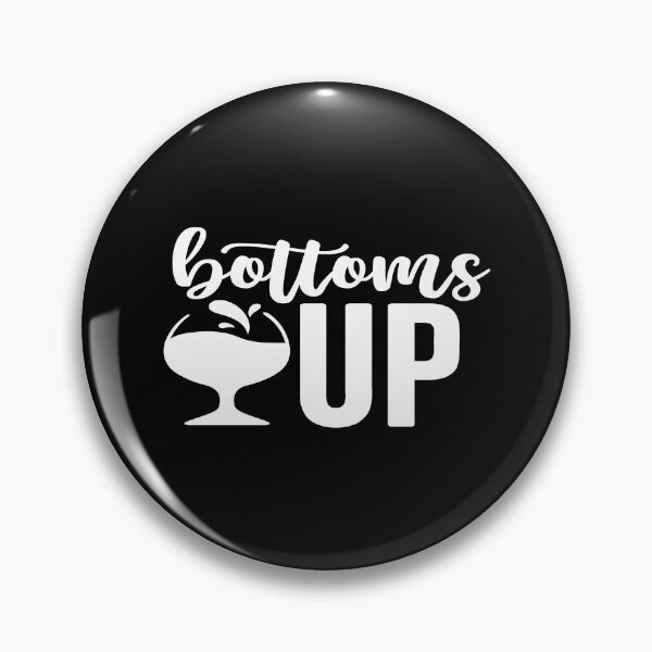 Item preview, Bottoms up designed and sold by phassystore.