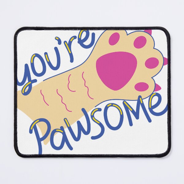 Item preview, you're pawsome quote with the paw of cat designed and sold by CreatorWorld29.