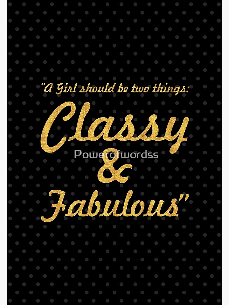A Girl Should Be Two Things Classy And Fabulous - Coco Chanel