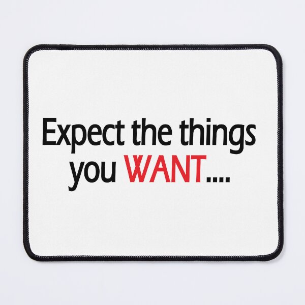 Item preview, Expect the things you Want! designed and sold by Positive Mindzet!.