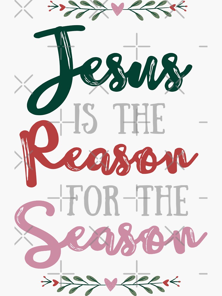 Jesus is the reason for the season | Sticker