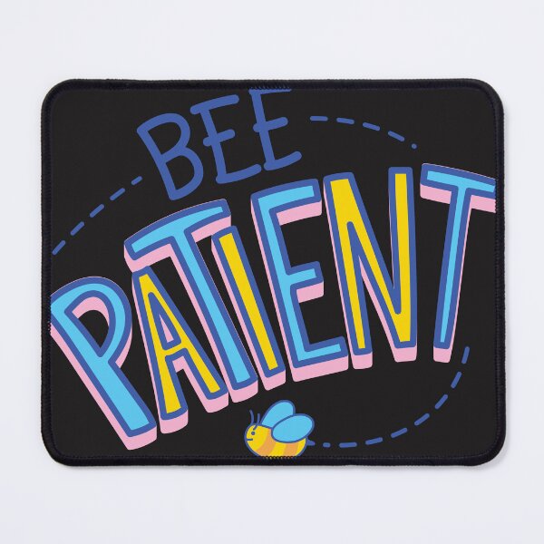 Item preview, BEE PATIENT QUOTE designed and sold by CreatorWorld29.