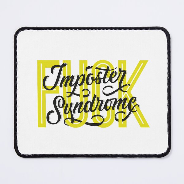 Item preview, Fuck Imposter Syndrome designed and sold by manuelrosin.