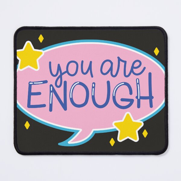 Item preview, YOU ARE ENOUGH QUOTE designed and sold by CreatorWorld29.