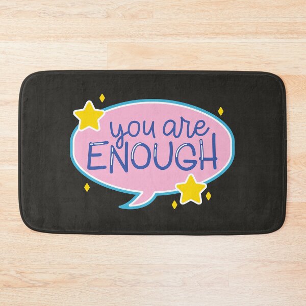 Item preview, YOU ARE ENOUGH QUOTE designed and sold by CreatorWorld29.