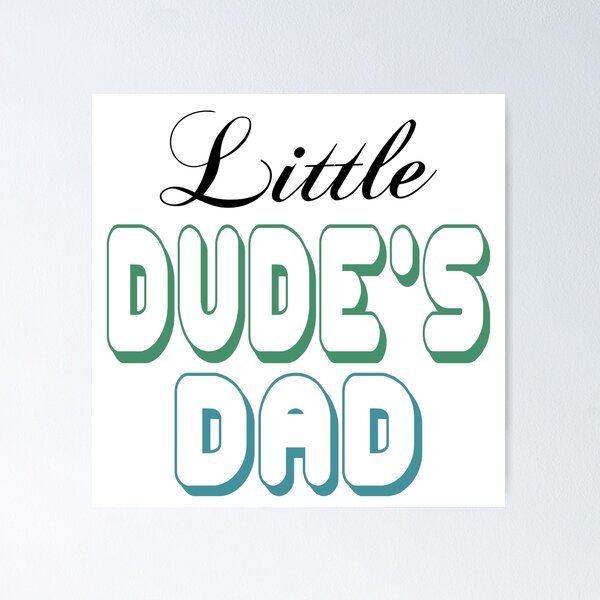 Item preview, Little dude's dad - father's day shirts designed and sold by latelierdechris.