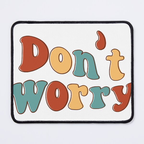 Item preview, DON'T WORRY QUOTE designed and sold by CreatorWorld29.