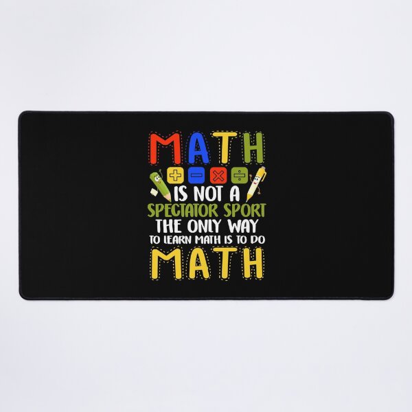 Item preview, math is not a spectator sport the only way to learn math designed and sold by Simeon Dorelus.