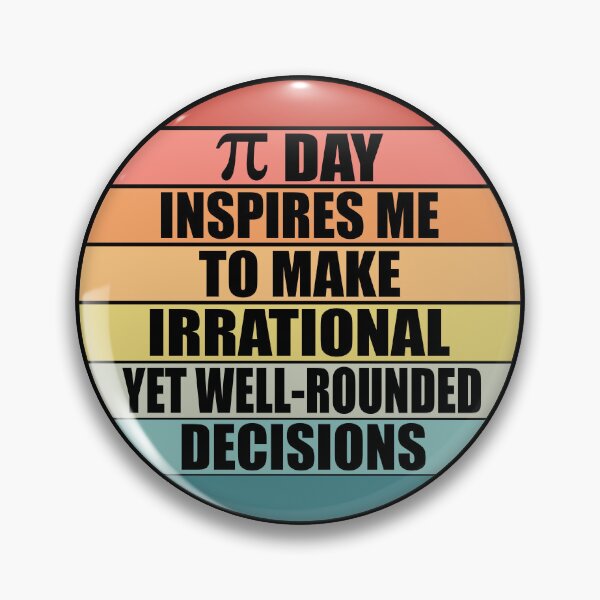 Item preview, Pi Day Inspires Me To Make Irrational Decisions Funny Math designed and sold by TravelScientist.