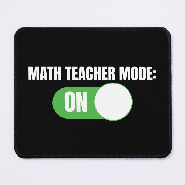 Item preview, Math Teacher Mode: ON (For Dark Background) designed and sold by thecatcouch.