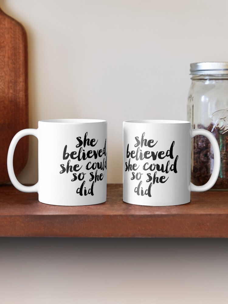 Alternate view of She Believed She Could So She Did Coffee Mug