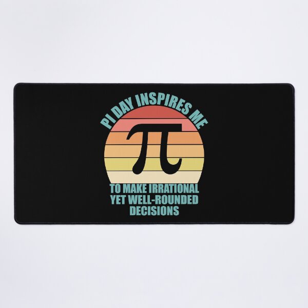 Item preview, Pi Day Inspires Me To Make Irrational Decisions Funny Math designed and sold by TravelScientist.