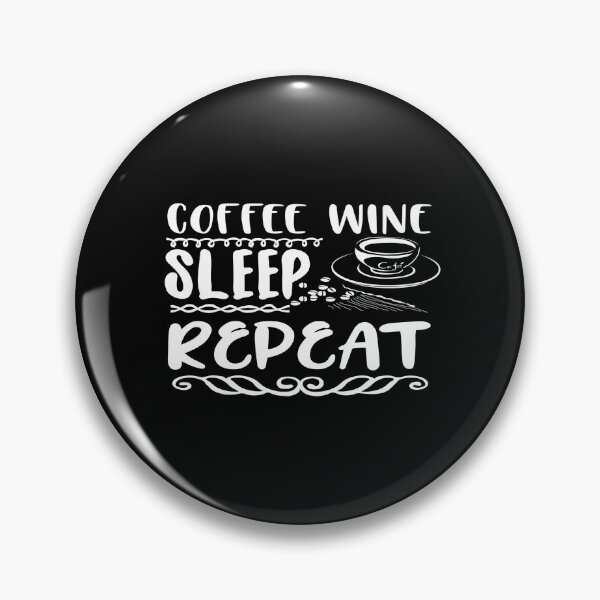 Item preview, Coffee wine sleep repeat designed and sold by phassystore.