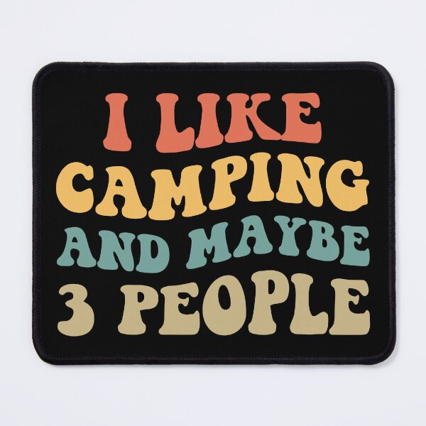 Item preview, I Like Camping And Maybe 3 People II designed and sold by Lemon Pepper.