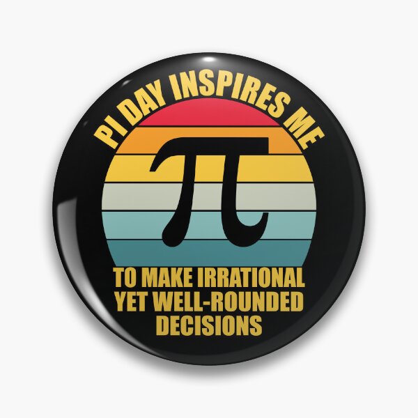 Item preview, Pi Day Inspires Me To Make Irrational Decisions Funny Math designed and sold by TravelScientist.