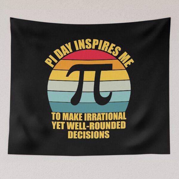 Item preview, Pi Day Inspires Me To Make Irrational Decisions Funny Math designed and sold by TravelScientist.