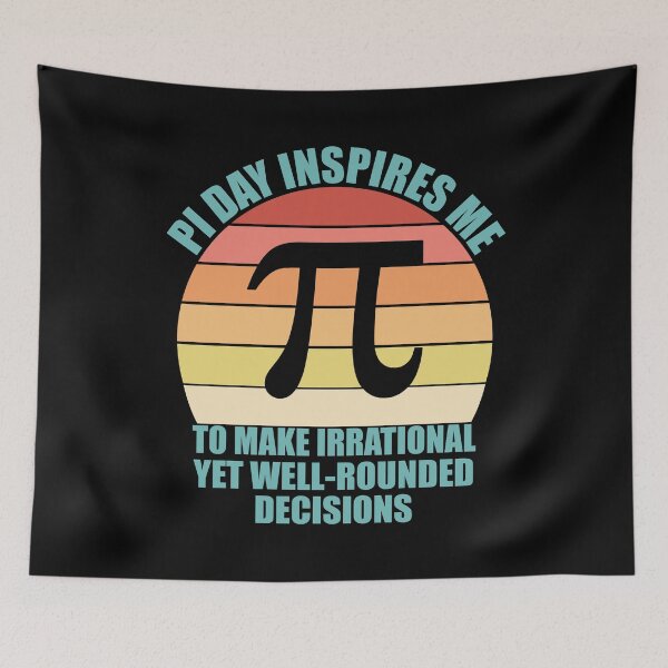 Item preview, Pi Day Inspires Me To Make Irrational Decisions Funny Math designed and sold by TravelScientist.