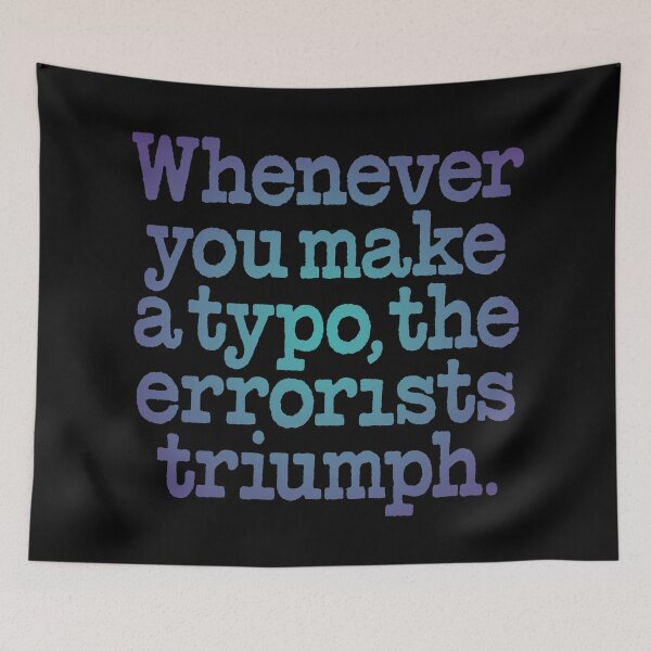 Item preview, Whenever you make a typo, the errorists triumph. v.1 designed and sold by x1brett.