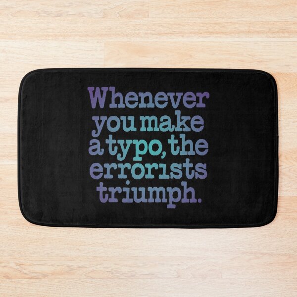 Item preview, Whenever you make a typo, the errorists triumph. v.1 designed and sold by x1brett.