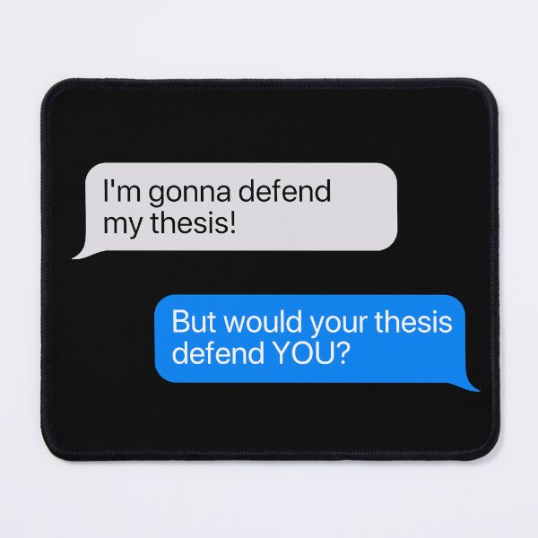 Item preview, But Would Your Thesis Defend You Graduate Chat Box designed and sold by Legit Hooligan.