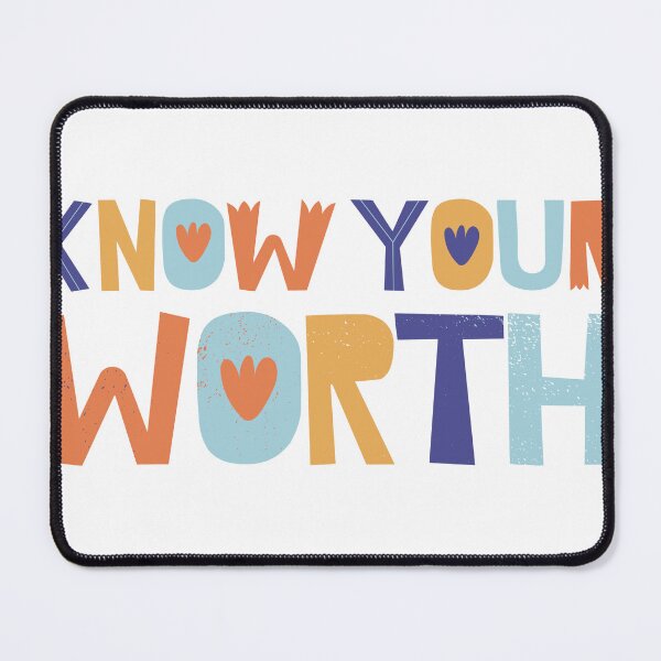Item preview, KNOW YOUR WORTH QUOTE designed and sold by CreatorWorld29.