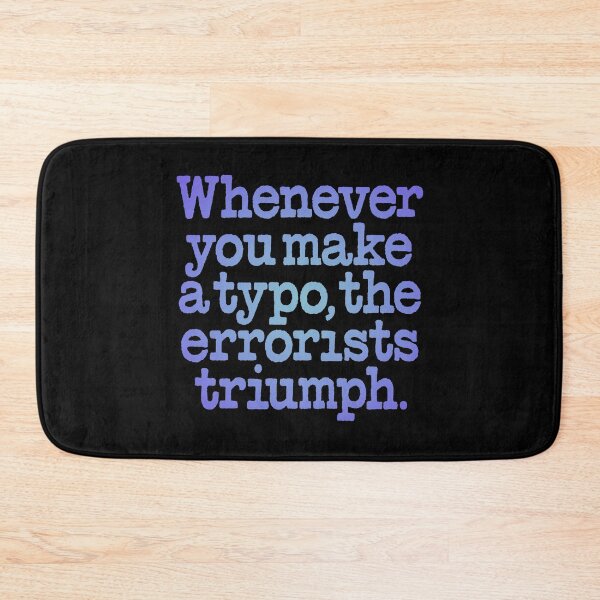 Item preview, Whenever you make a typo, the errorists triumph. v.2 designed and sold by x1brett.