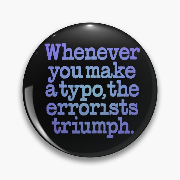 Item preview, Whenever you make a typo, the errorists triumph. v.2 designed and sold by x1brett.