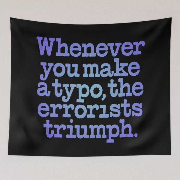 Item preview, Whenever you make a typo, the errorists triumph. v.2 designed and sold by x1brett.