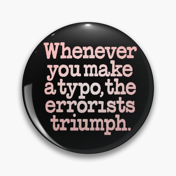 Item preview, Whenever you make a typo, the errorists triumph. v.3 designed and sold by x1brett.