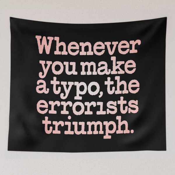 Item preview, Whenever you make a typo, the errorists triumph. v.3 designed and sold by x1brett.