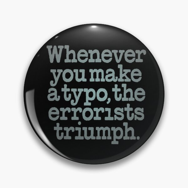 Item preview, Whenever you make a typo, the errorists triumph. v.4 designed and sold by x1brett.